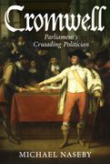 Cromwell. Parliament's Crusading Politician