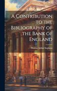 A Contribution to the Bibliography of the Bank of England (en Inglés)