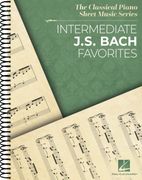 Intermediate J. S. Bach Favorites - the Classical Piano Sheet Music Series (en Inglés)