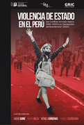 Violencia de Estado en el Perú: del Conflicto Armado Interno (1980-2000) a la Generación del Bicentenario (2024)
