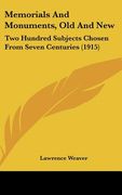 memorials and monuments, old and new: two hundred subjects chosen from seven centuries (1915) (en Inglés)