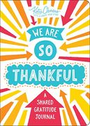 We are so Thankful: A Shared Gratitude Journal 