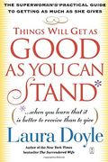 things will get as good as you can stand,...when you learn that it is better to receive than to give, the superwoman´s practical guide to get (en Inglés)