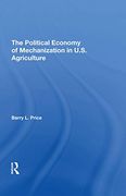 The Political Economy of Mechanization in U. S. Agriculture (en Inglés)