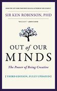 Out of our Minds: The Power of Being Creative 