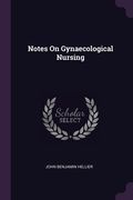 Notes On Gynaecological Nursing (en Inglés)