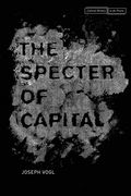 The Specter of Capital (Cultural Memory in the Present) (en Inglés)