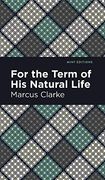 For the Term of his Natural Life (Mint Editions) (en Inglés)