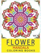 Flower Mandala Coloring Books Volume 3: Stunning Designs Thick Artist Quality Paper (en Inglés)