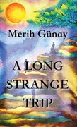 A Long Strange Trip de Stuart Kline Merih Gunay(Texianer Verlag) (en Inglés)