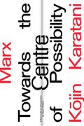 Marx: Towards the Centre of Possibility (en Inglés)