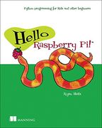 Hello Raspberry Pi! Python Programming for Kids and Other Beginners 