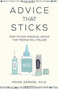 Advice That Sticks: How to give financial advice that people will follow (en Inglés)