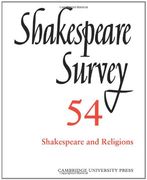 Shakespeare Survey: Volume 54, Shakespeare and Religions (en Inglés)