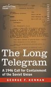 The Long Telegram: A 1946 Call for Containment of the Soviet Union (en Inglés)