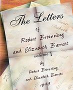 the letters of robert browning and elizabeth barret barrett 1845-1846 vol i (en Inglés)