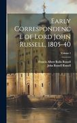 Early Correspondence of Lord John Russell, 1805-40; Volume 1 (en Inglés)