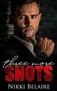 Three More Shots: A Single Parent Mafia Romance (en Inglés)