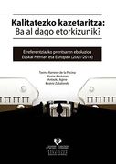 Kalitatezko Kazetaritza: Ba al Dago Etorkizunik? Erreferentziazko Prentsaren Eboluzioa Euskal Herrian eta Europan (2001-2014) (Zabalduz) (en Euskera)