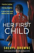 Her First Child: A Totally Gripping and Unputdownable Psychological Thriller (en Inglés)