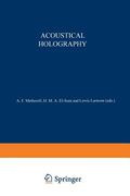 Acoustical Holography: Volume 1 Proceedings of the First International Symposium on Acoustical Holography, Held at the Douglas Advanced Resea