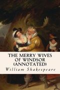 The Merry Wives of Windsor (annotated) (en Inglés)