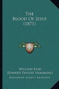 the blood of jesus (1871) (en Inglés)