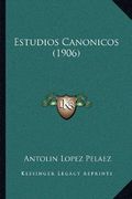 Estudios Canonicos (1906)