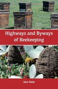 Highways and Byways of Beekeeping (en Inglés)