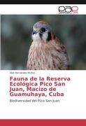 Fauna de la Reserva Ecológica Pico San Juan, Macizo de Guamuhaya, Cuba: Biodiversidad del Pico San Juan (Spanish Edition)