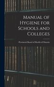 Manual of Hygiene for Schools and Colleges (en Inglés)