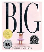Big (Caldecott Medal Winner & Coretta Scott King Honor Title) (en Inglés)