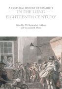 A Cultural History of Disability in the Long Eighteenth Century (en Inglés)