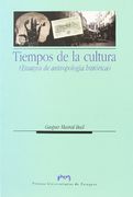 Tiempos de la Cultura. (Ensayos de Antropología Histórica) (Ciencias Sociales)