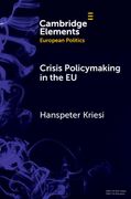 Crisis Policymaking in the eu: The Covid-19 Crisis and the Refugee Crisis 2015-16 Compared (Elements in European Politics)