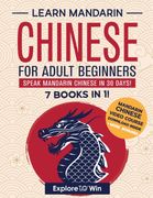 Learn Mandarin Chinese for Adult Beginners. 7 Books in 1: Speak Mandarin Chinese In 30 Days!