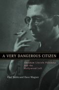 A Very Dangerous Citizen: Abraham Lincoln Polonsky and the Hollywood Left (en Inglés)