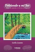 Volviendo a mi Ser.  Meditaciones Inspiradas en "un Curso de Milagros"