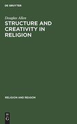 Structure and Creativity in Religion (Religion and Reason) 