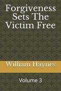 Forgiveness Sets the Victim Free (en Inglés)