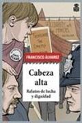 Cabeza Alta: Relatos de Lucha y Dignidad