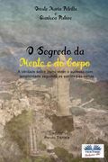 O Segredo da Mente e do Corpo: A verdade sobre como obter sucesso com simplicidade seguindo as estratégias certas (en Portugués)