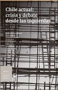 Chile Actual: Crisis y Debate Desde las Izquierdas - Zeran - Lom