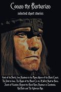 Conan the Barbarian, Selected Short Stories Including Gods of the North, Iron Shadows in the Moon, Queen of the Black Coast, the Devil in Iron, the. Beyond the Black River, Shadows in za (en Inglés)