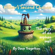 Willow's Second Chance: The story of an orphan well (en Inglés)