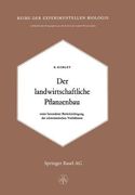 Der Landwirtschaftliche Pflanzenbau: Unter Besonderer Berücksichtigung Der Schweizerischen Verhältnisse (en Alemán)
