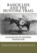 ranch life and the hunting trail (en Inglés)