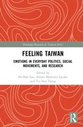 Feeling Taiwan. Emotions in Everyday Politics, Social Movements, and Research