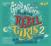 Good Night Stories for Rebel Girls? Teil 2: Mehr Außergewöhnliche Frauen: Ungekürzte Lesung (3 Cds) (en Alemán)