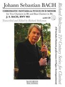 Chromatic Fantasia & Fugue in D Minor, Bwv 903: Two Clarinets in B-Flat and Bass Clarinet in B-Flat with a CD of Performance & Accompaniment Tracks